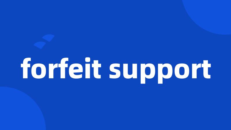 forfeit support