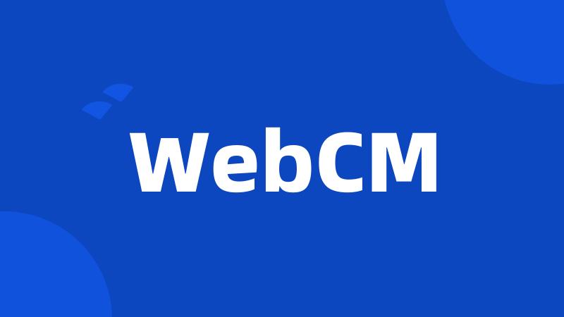 WebCM