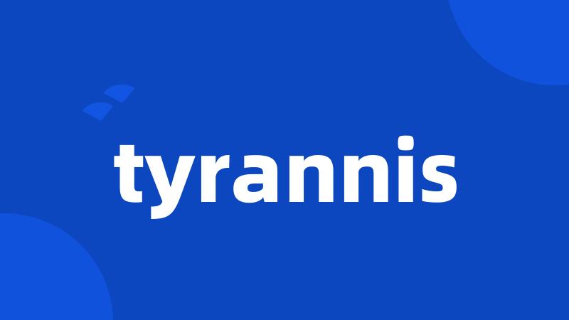 tyrannis