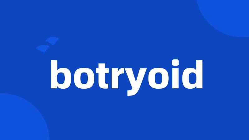 botryoid
