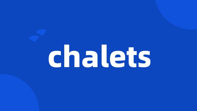 chalets