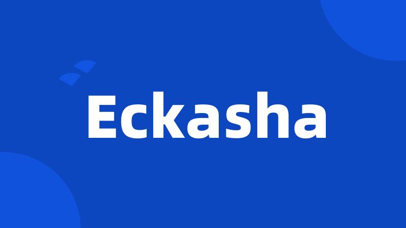 Eckasha