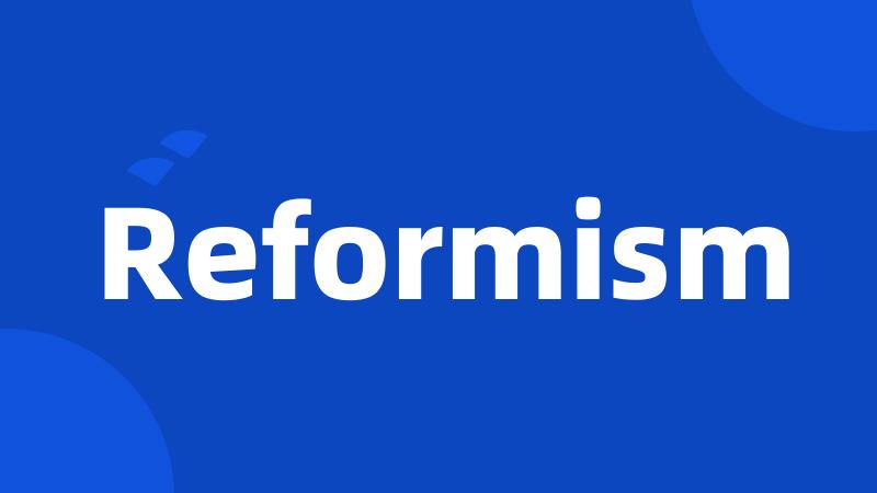Reformism