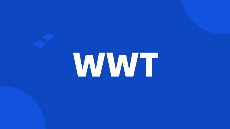 WWT