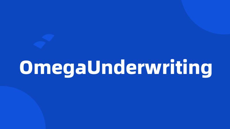 OmegaUnderwriting