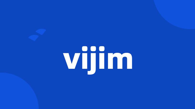 vijim