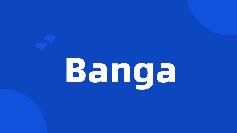 Banga