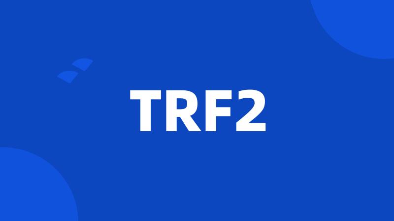 TRF2