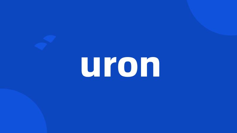 uron