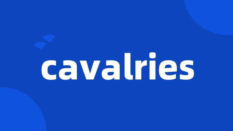 cavalries