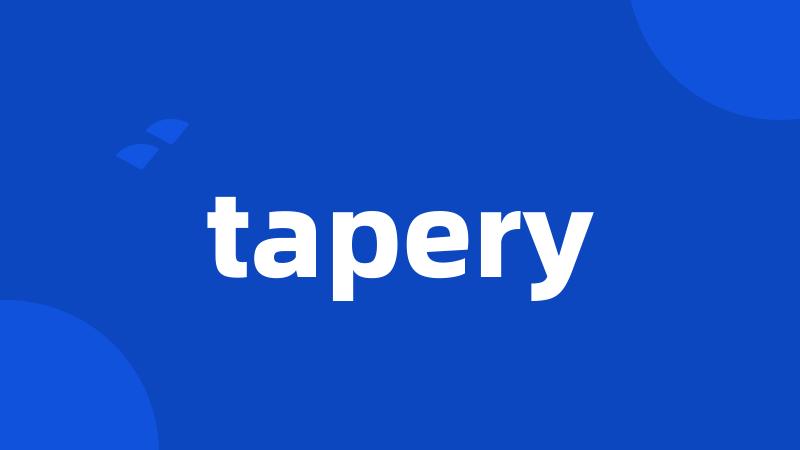 tapery