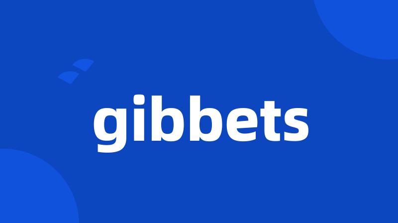 gibbets