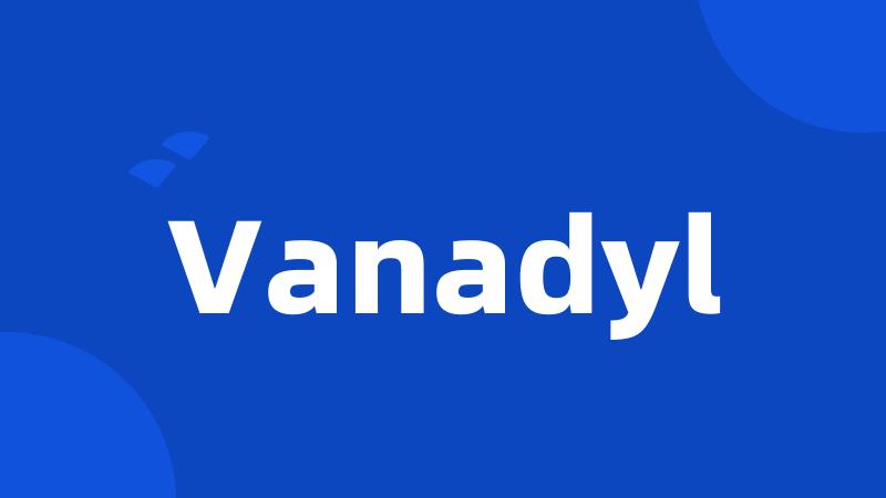 Vanadyl