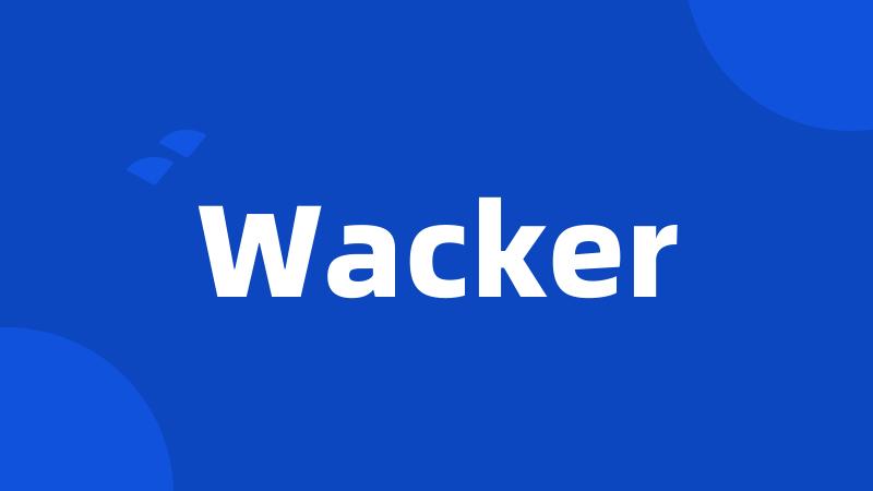 Wacker