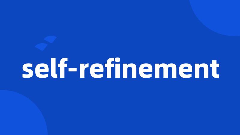 self-refinement