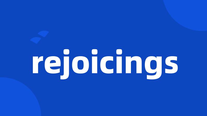 rejoicings