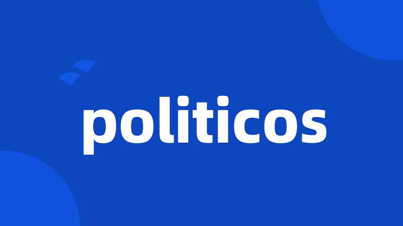 politicos