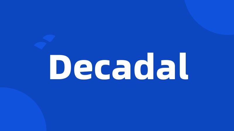 Decadal