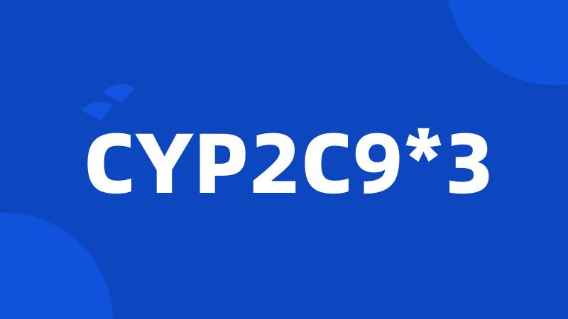 CYP2C9*3