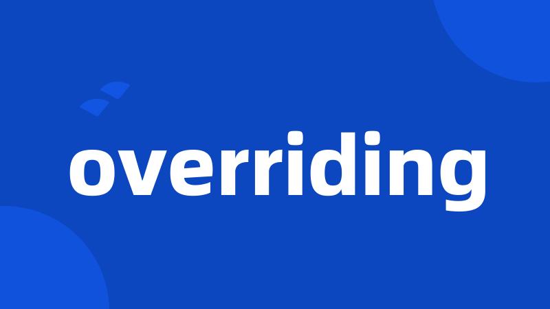 overriding