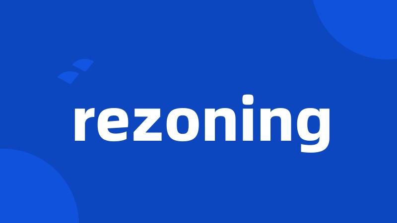 rezoning