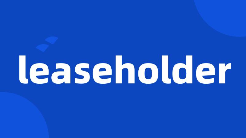 leaseholder