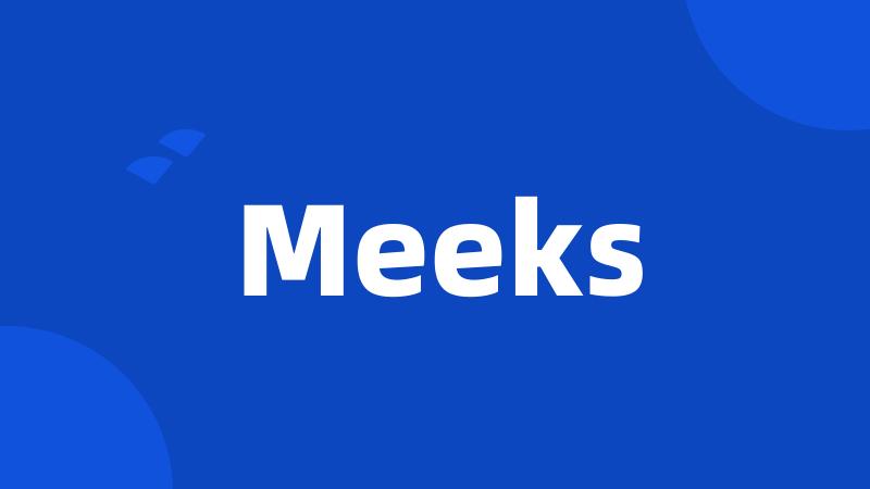 Meeks