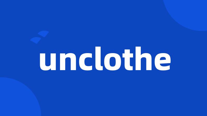 unclothe