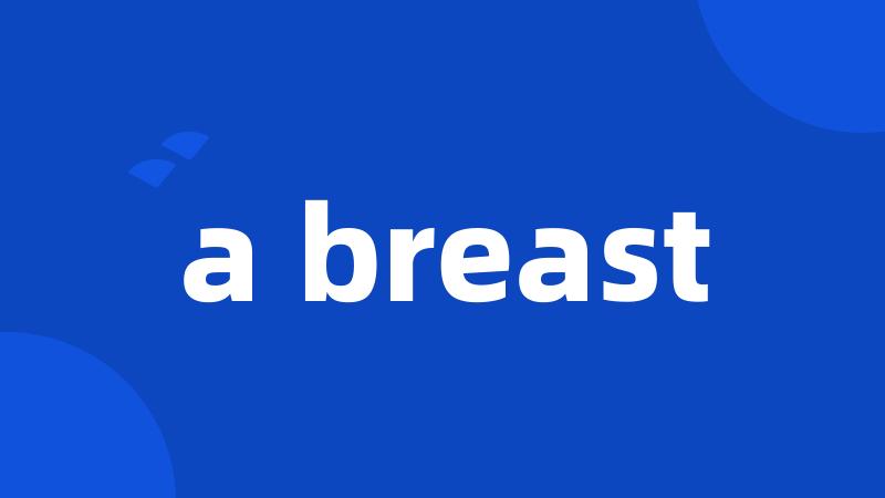 a breast