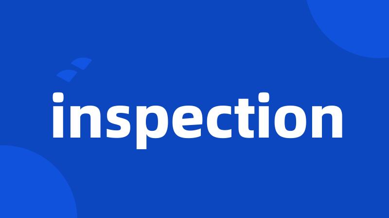 inspection