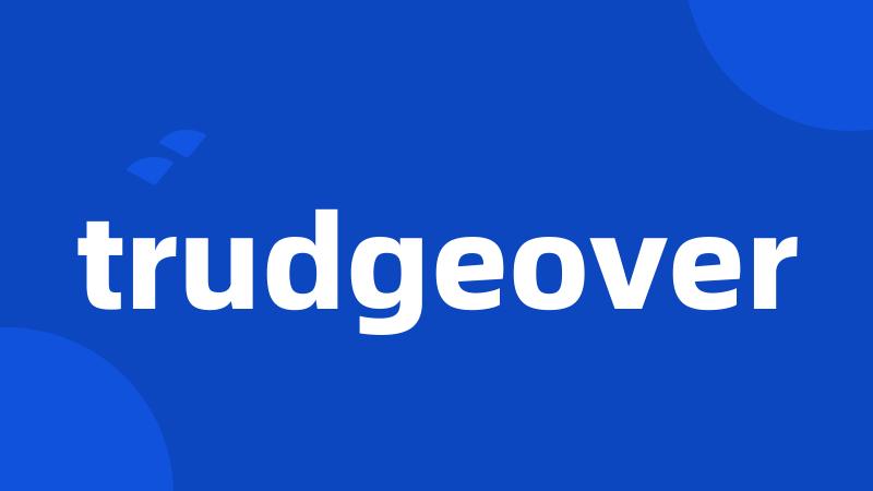 trudgeover