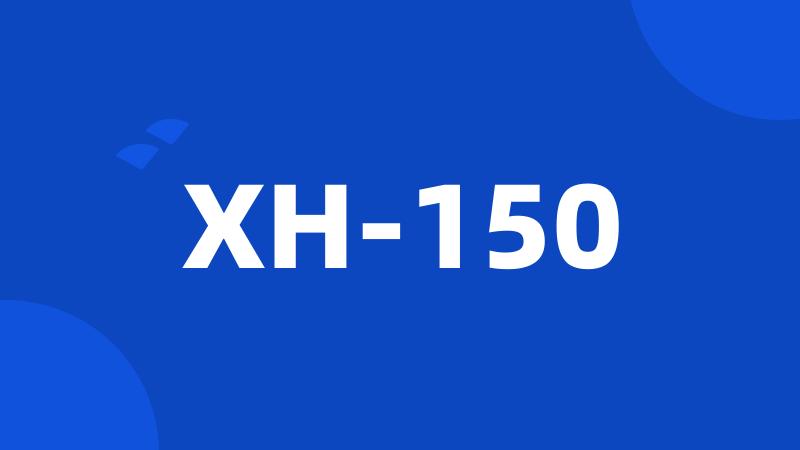 XH-150