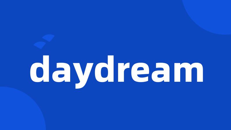 daydream