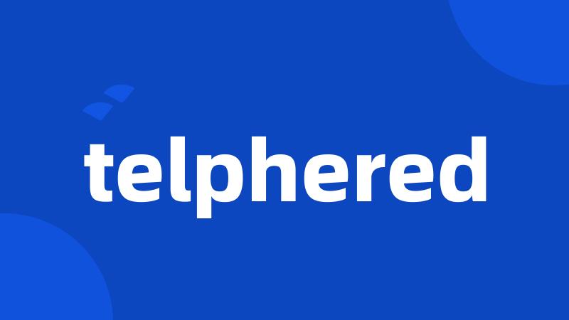 telphered