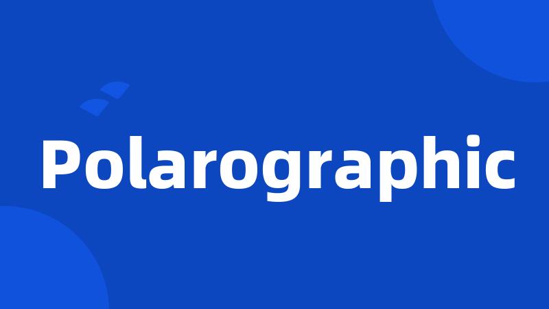 Polarographic