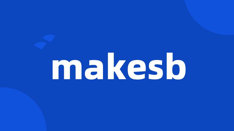 makesb