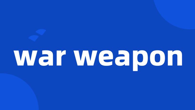 war weapon