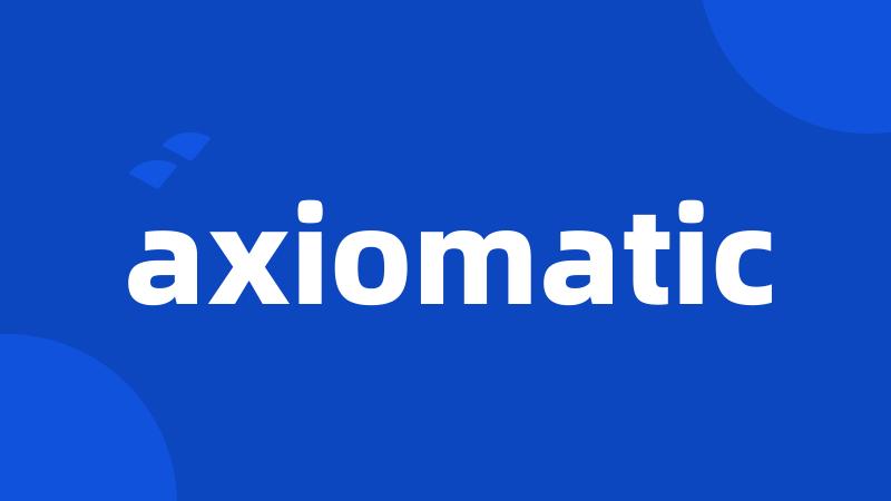 axiomatic