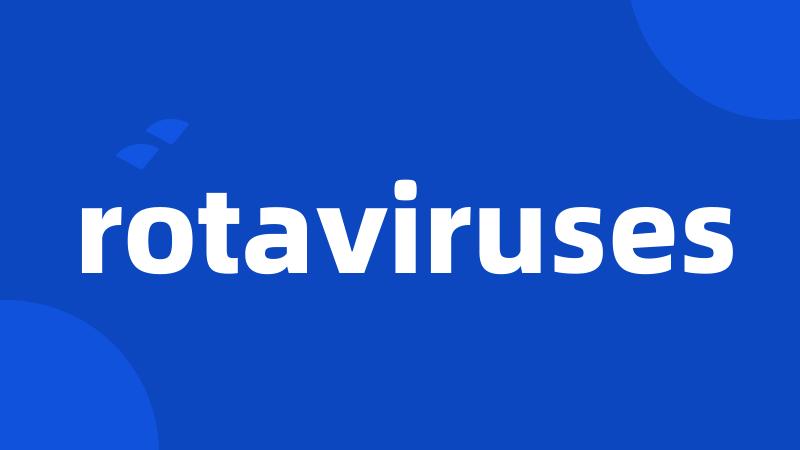 rotaviruses