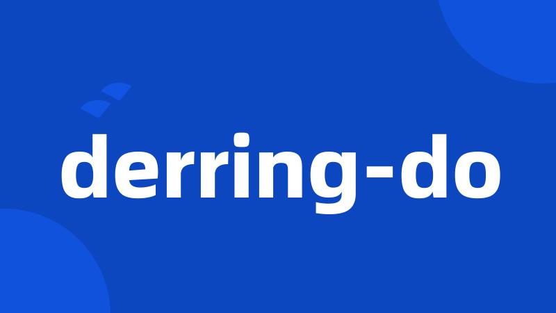 derring-do