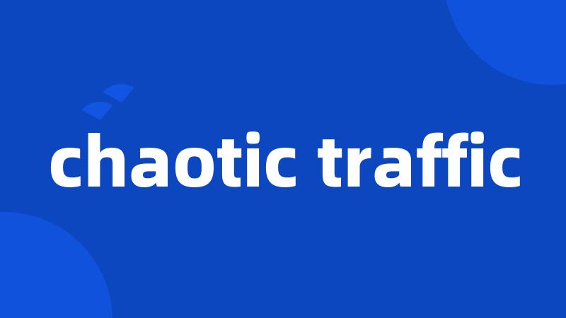 chaotic traffic