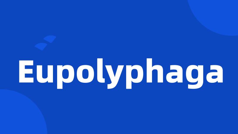 Eupolyphaga