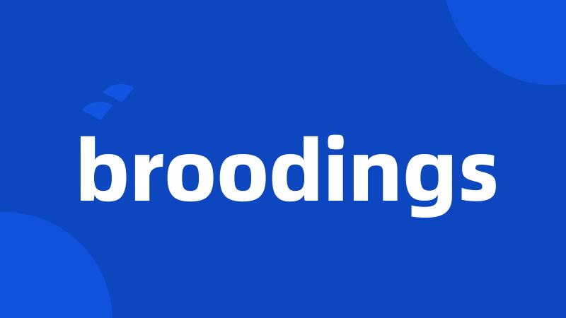 broodings