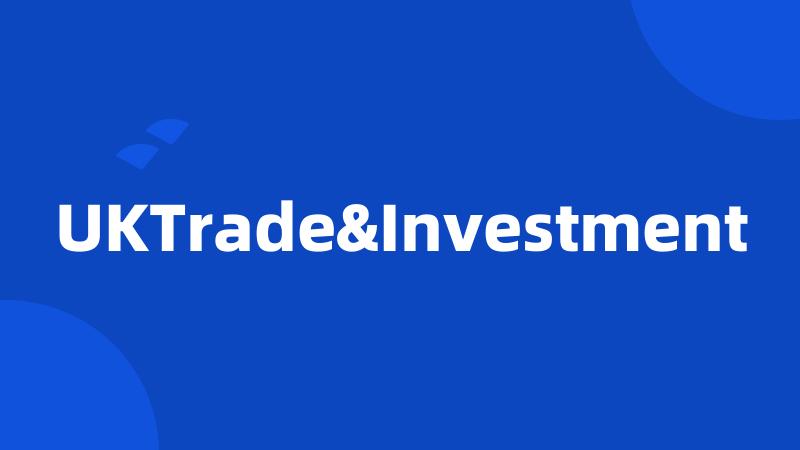 UKTrade&Investment