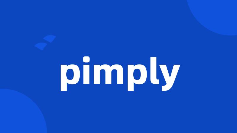 pimply