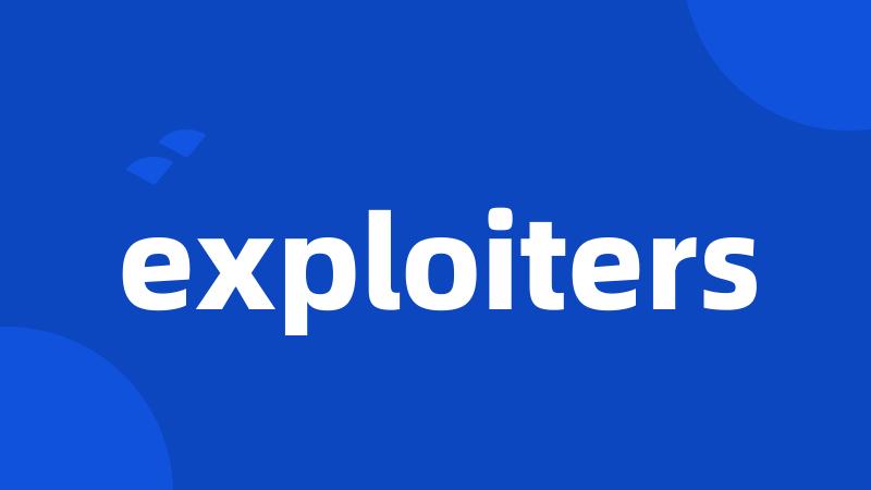 exploiters