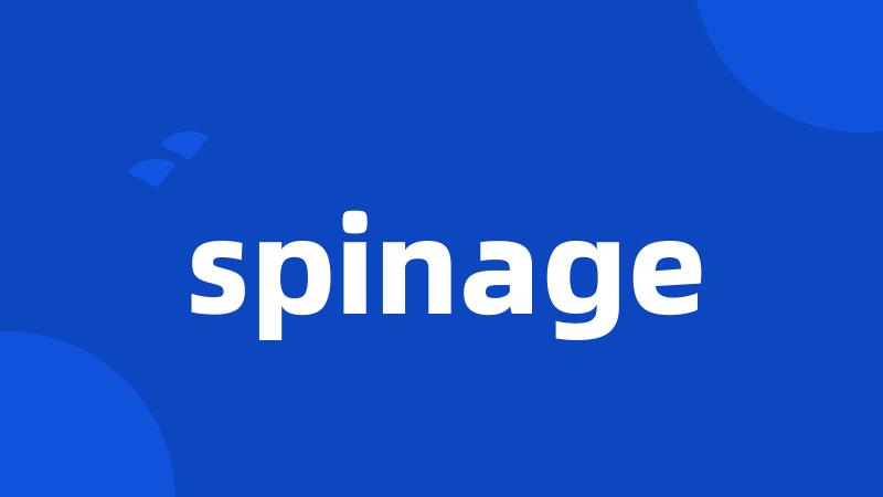 spinage