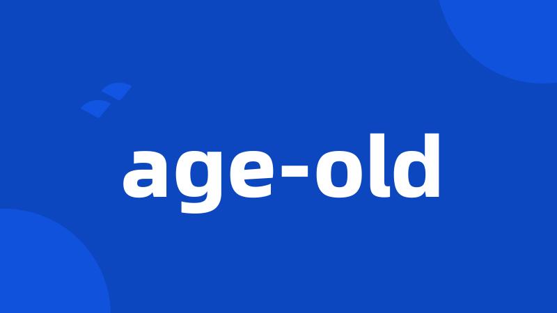 age-old