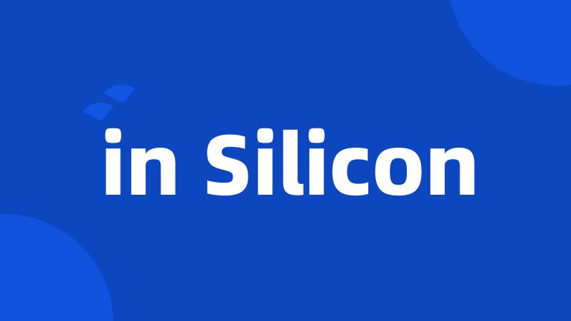 in Silicon