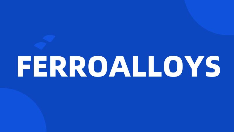 FERROALLOYS